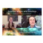 Emmy Vadnais, OTR/L Interviews Dean Radin, PhD About “Science, Magic, and Intuition” Emmy Vadnais, OTR/L Interviews Dean Radin, PhD About “Science, Magic, and Intuition”