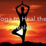 Yoga to Heal the Healer Podcast Yoga to Heal the Healer Podcast