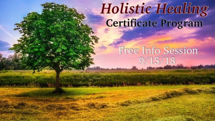 Holistic Healing Certificate Program Free Info Session 9/15/18