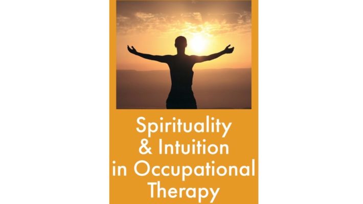 Spirituality and Intuition in Occupational Therapy