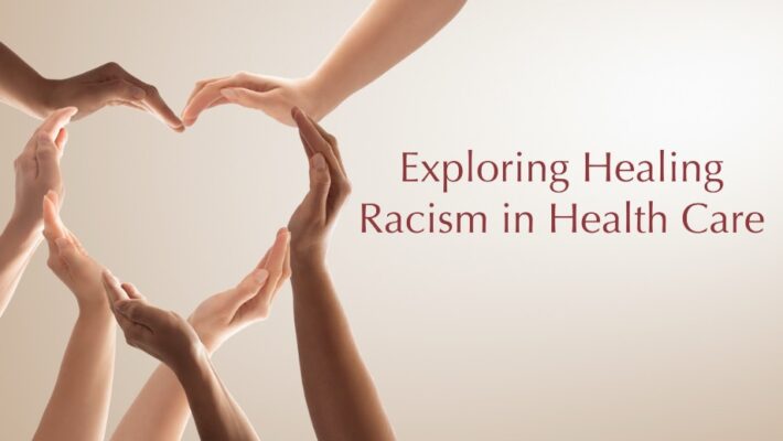 Exploring Healing Racism in Health Care