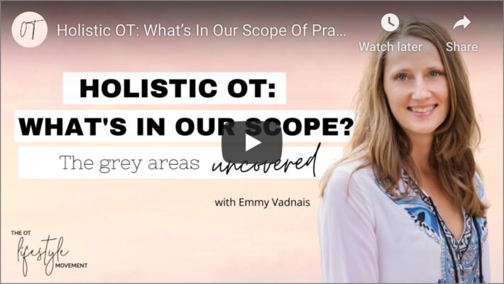 Holistic OT: What’s In Our Scope of Practice?