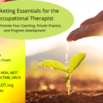 New Class – Marketing Essentials for the Occupational Therapist – February 20 New Class – Marketing Essentials for the Occupational Therapist – February 20