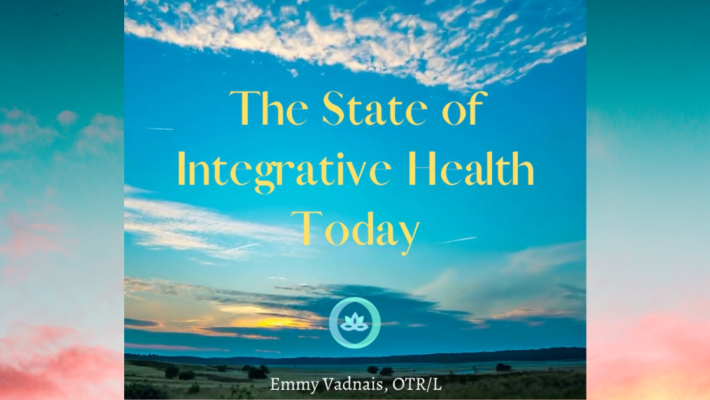 The State of Integrative Health Today