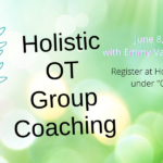 Holistic OT Group Coaching  – June 8
