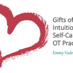 Gifts of Intuition for Self-Care and OT Practice