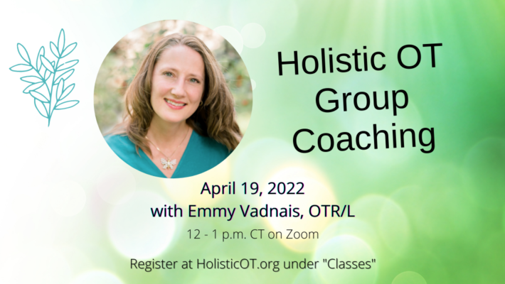 Holistic OT Group Coaching – April 19