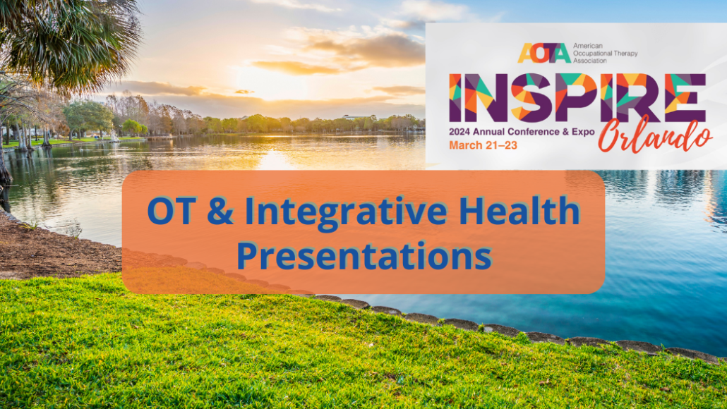 OT And Integrative Health Presentations At AOTA 2024 Holistic   OT And IH Banner AOTA 2024 1050 X 600 Px Banner 1030x580 