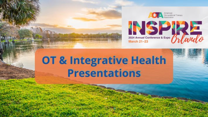 OT and Integrative Health Presentations at AOTA 2024